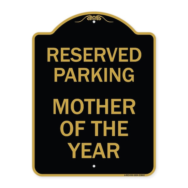 Signmission Reserved Parking Mother of Year, Black & Gold Aluminum Architectural Sign, 18" x 24", BG-1824-23063 A-DES-BG-1824-23063 - main